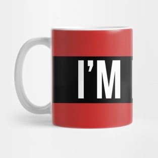 I'm here Mug